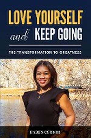 Love Yourself and Keep Going de Karen Coombs