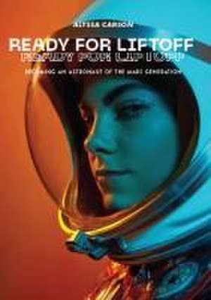 Ready for Liftoff de Alyssa Carson