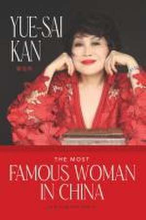 The Most Famous Woman in China de Yue-Sai Kan