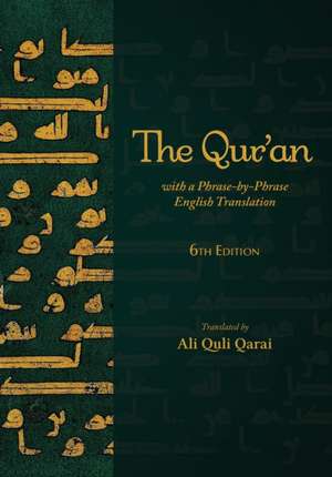 The Qur'an with a Phrase-by-Phrase English Translation