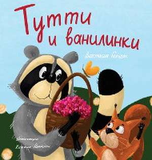 Tutti and The Vanillaberries (Russian Edition) de Anastasia Goldak