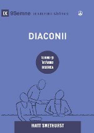 Deacons / Diaconii de Matt Smethurst