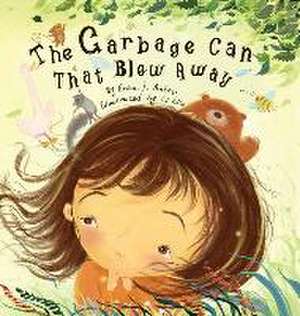 The Garbage Can That Blew Away de Erica J. Anker