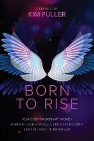 Born To Rise de Kim Fuller