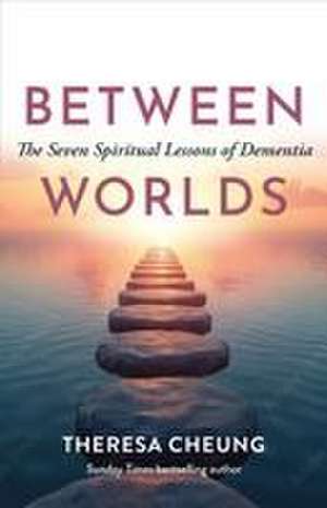 Between Worlds de Theresa Cheung
