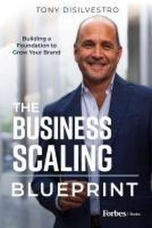 The Business Scaling Blueprint de Tony DiSilvestro