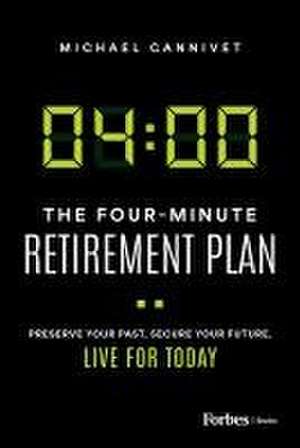 The Four-Minute Retirement Plan de Michael Cannivet