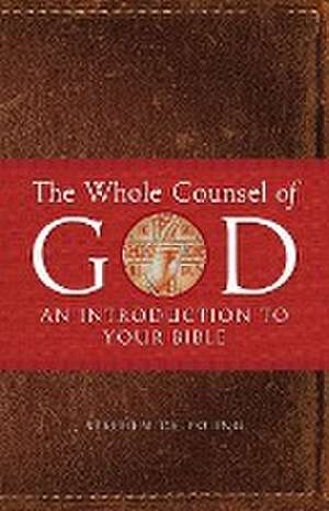 The Whole Counsel of God de Stephen de Young