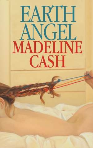 Earth Angel de Madeline Cash