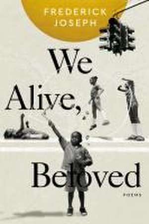 We Alive, Beloved de Frederick Joseph