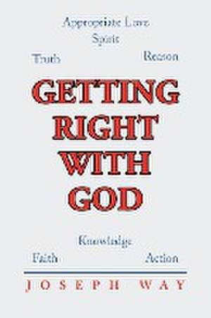 Getting Right With God de Joseph Way