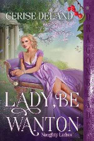 Lady, Be Wanton de Cerise Deland