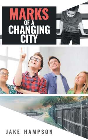 Marks of a Changing City de Jake Hampson