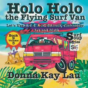 Holo Holo the Flying Surf Van de Donna Kay Lau