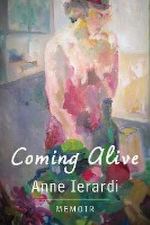 Coming Alive de Anne Ierardi