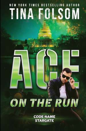 Ace on the Run (Code Name Stargate #1) de Tina Folsom