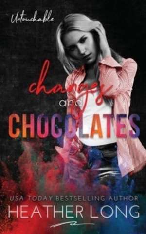 Changes and Chocolates de Heather Long