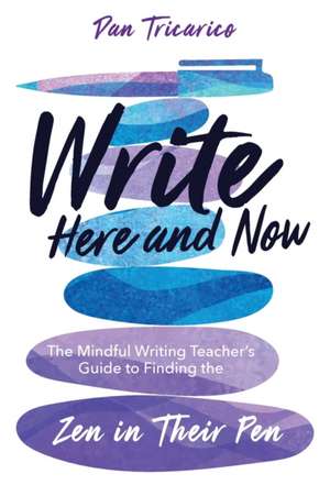 Write Here and Now de Dan Tricarico