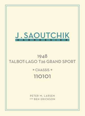 Jacques Saoutchik, Maître Carrossier: 1948 Talbot-Lago Grand Sport Chassis 110101 de Peter M. Larsen