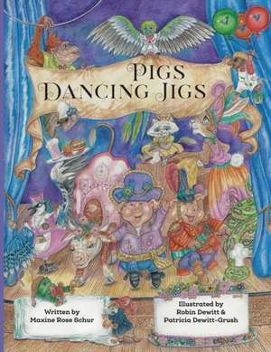 Pigs Dancing Jigs de Maxine Rose Schur