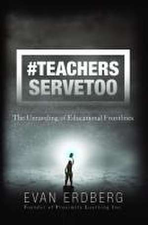 #Teachersservetoo de Evan Erdberg