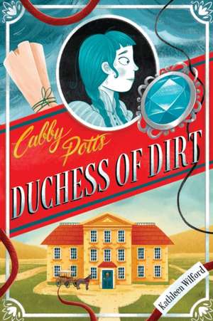 Cabby Potts, Duchess of Dirt de Kathleen Wilford