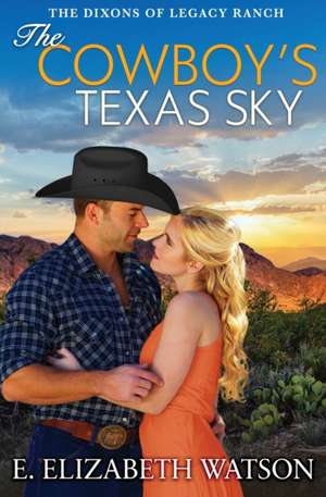 The Cowboy's Texas Sky de E. Elizabeth Watson