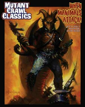 Mutant Crawl Classics #12 - When Manimals Attack de Tim Snider