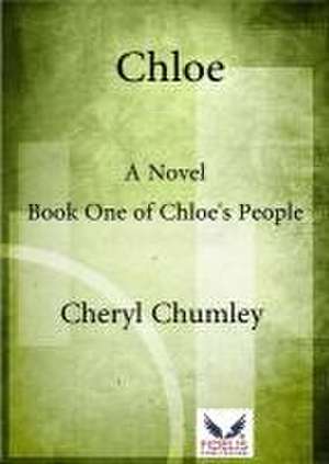 Chloe: Book One of Chloe's People de Cheryl Chumley