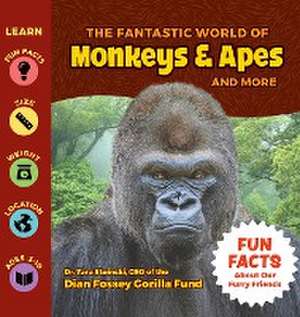 The Fantastic World of Monkeys & Apes and More de Tara Stoinski