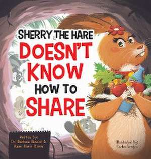 Sherry the Hare Doesn't Know How to Share de Barbara Howard