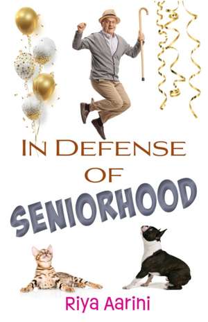 In Defense of Seniorhood de Riya Aarini