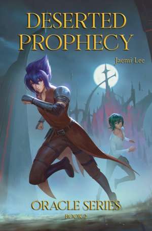 Deserted Prophecy de Jaemi Lee