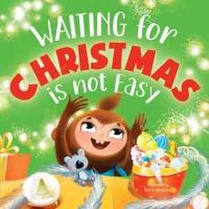 Waiting for Christmas Is Not Easy de Clever Publishing