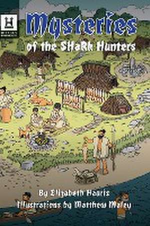 Mysteries of the Shark Hunters de Elizabeth Hauris