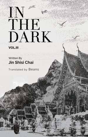 In the Dark: Volume 3 de Jin Shisi Chai N/A