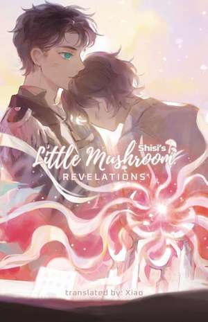 Little Mushroom: Revelations de Shisi