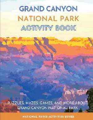 Grand Canyon National Park Activity Book de Little Bison Press