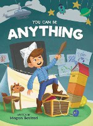 You Can Be Anything de Megan Bastreri