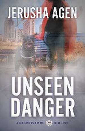 Unseen Danger de Jerusha Agen