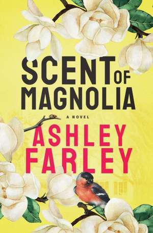 Scent of Magnolia de Ashley Farley