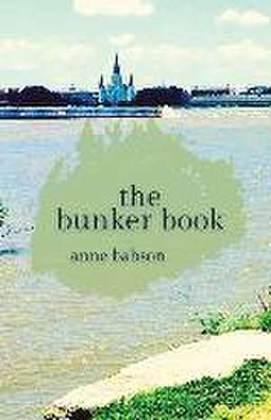 The Bunker Book de Anne Babson