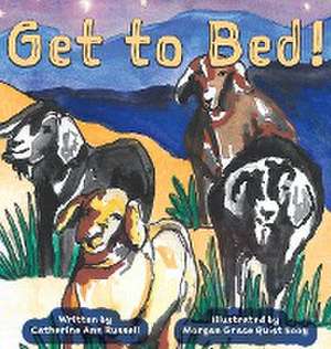 Get to Bed! de Catherine Ann Russell