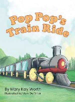 Pop Pop's Train Ride de Mary Kay Worth