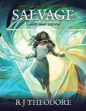 Salvage: Book Two of the Peridot Shift de R. J. Theodore