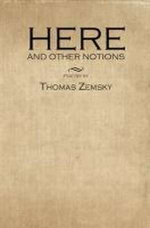 Here and Other Notions de Thomas Zemsky