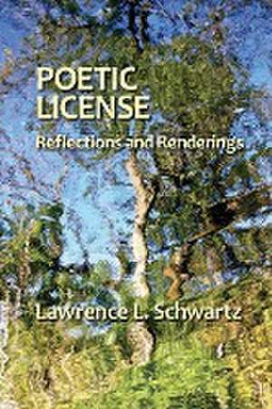 Poetic License de Lawrence L. Schwartz