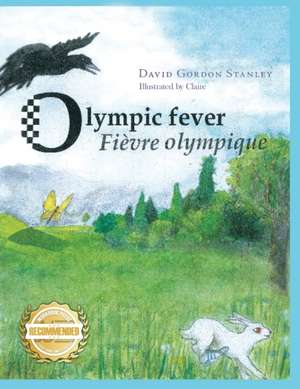 Olympic Fever - Fièvre Olympique de David Gordon Stanley