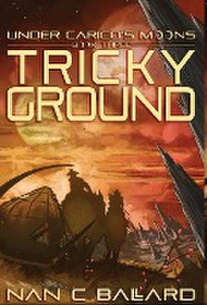 Tricky Ground de Nan C Ballard