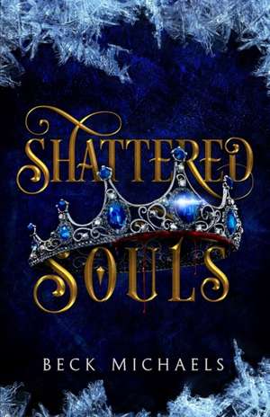 Shattered Souls (Guardians of the Maiden #3) de Beck Michaels